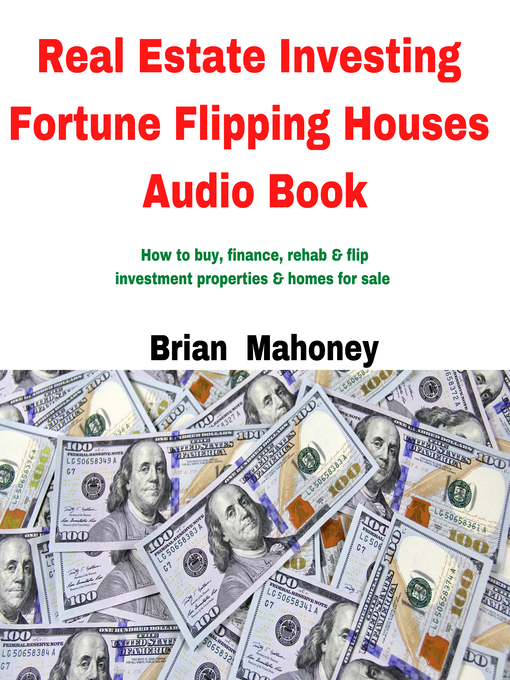 Title details for Real Estate Investing Fortune Flipping Houses Audio Book by Brian Mahoney - Available